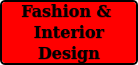 Fashion & Interior Design
